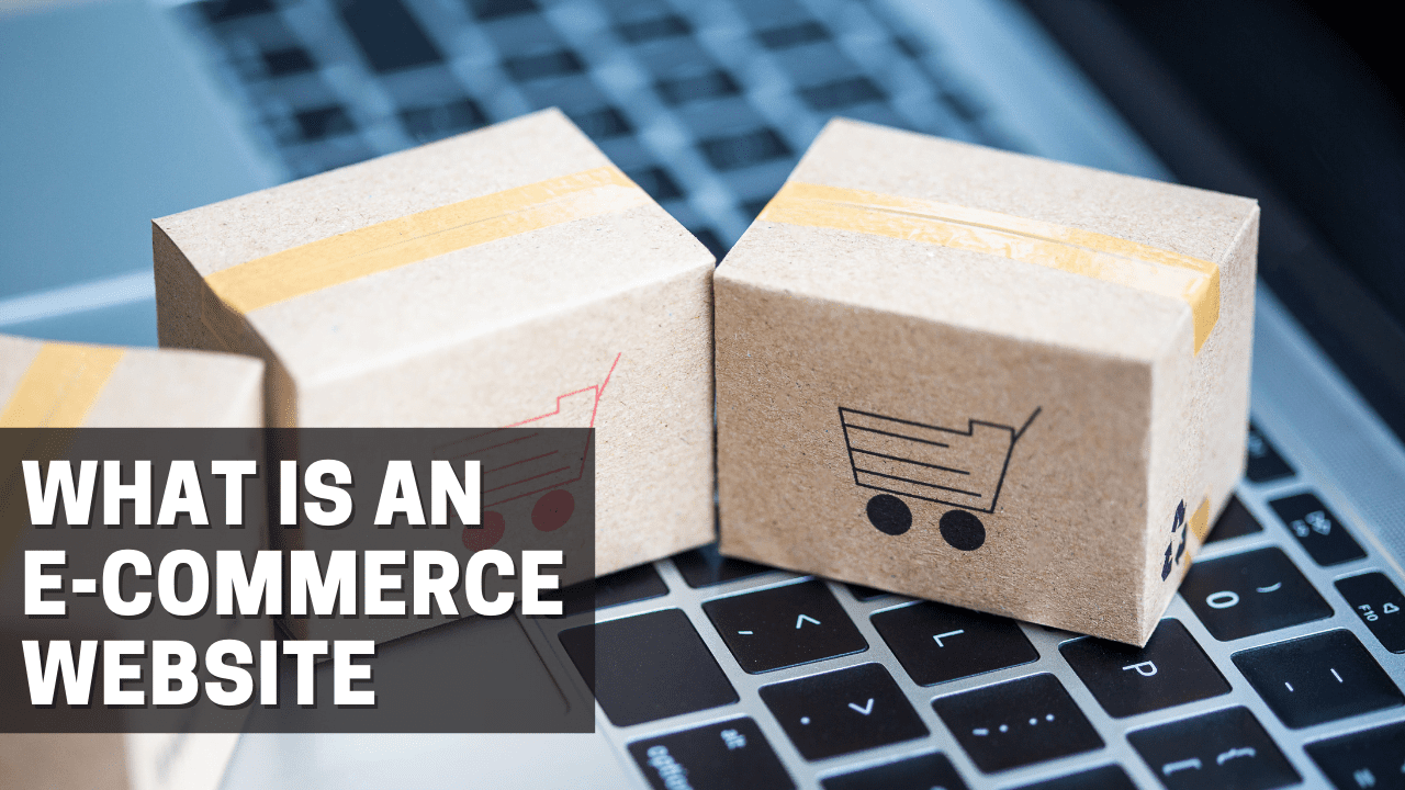 What Is An E-commerce Website